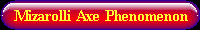 Mizarolli Axe Phenomenon